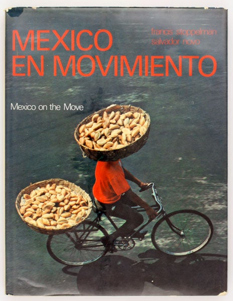 Item #14885 México en Movimiento / Mexico on the Move. Francis Stoppelman, Salvador Novo