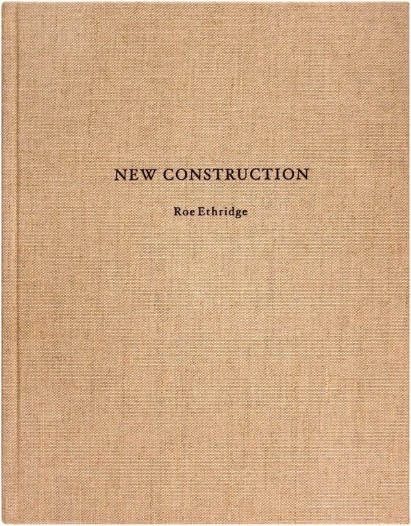 Item #17417 New Construction (Signed First Edition). Roe Ethridge