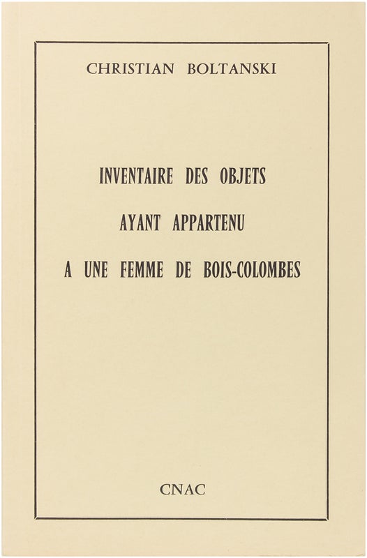 Item #17993 Inventaire des Objets ayant Appartenu a une Femme de Bois-Colombes. Christian Boltanski