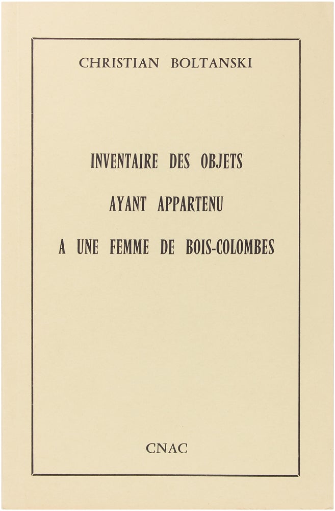 Item #17993 Inventaire Des Objets Ayant Appartenu A Une Femme De Bois-Colombes. Christian Boltanski.