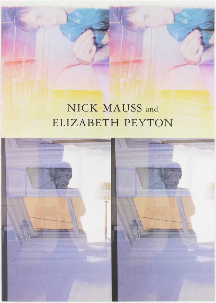 Item #19934 Nick Mauss and Elizabeth Peyton. Elizabeth Peyton, Nick Mauss.