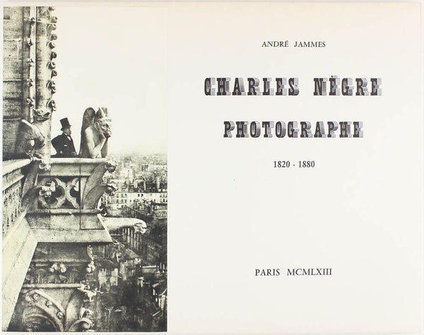 Item #22126 Charles Nègre Photographe: 1820-1880. André Jammes