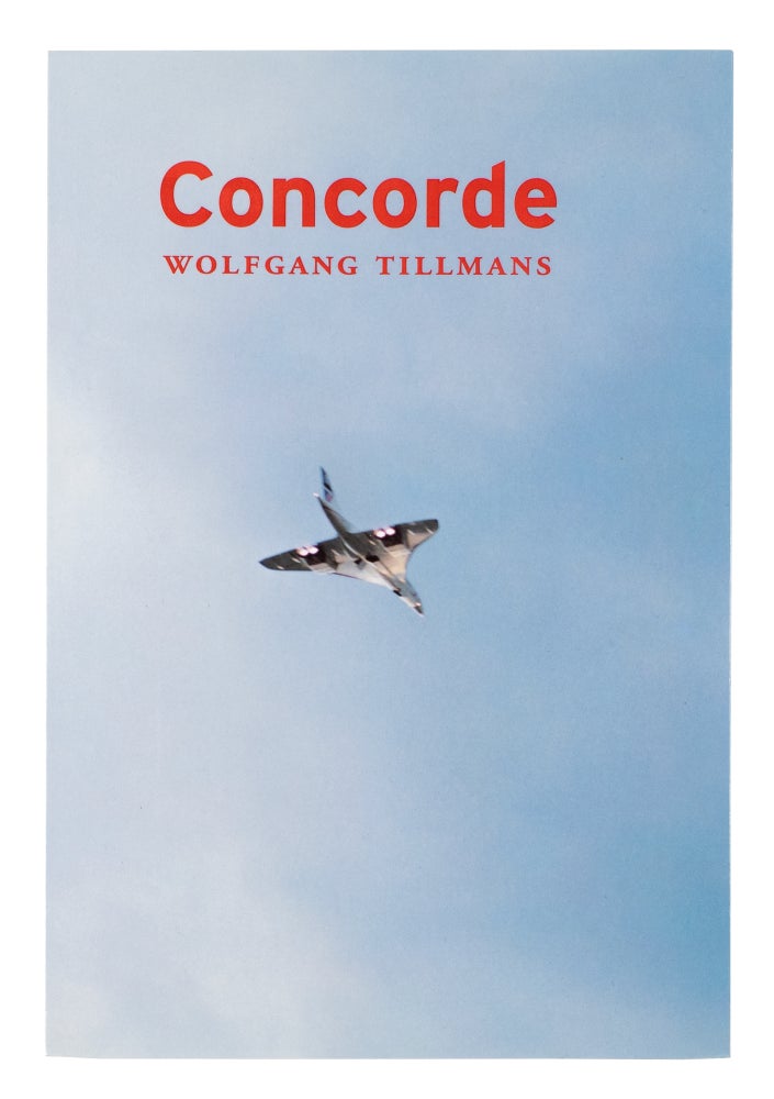 Item #24343 Concorde (Signed First Edition). Wolfgang Tillmans.
