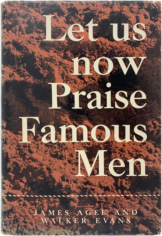 Item #24609 Let Us Now Praise Famous Men. Walker Evans, James Agee