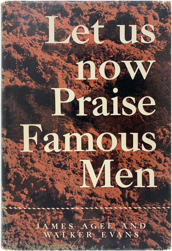 Item #24609 Let Us Now Praise Famous Men. Walker Evans, James Agee.