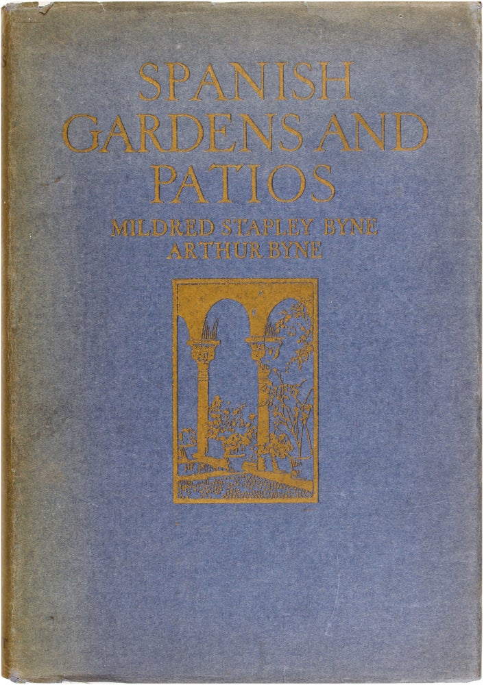 Item #24642 Spanish Gardens and Patios. Mildred Stapley Byne, Arthur Byne.