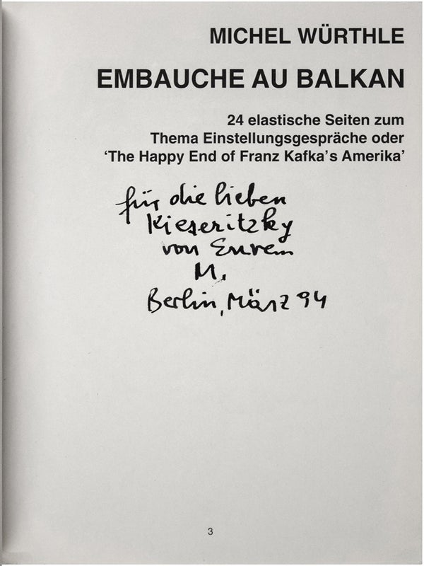 Embauche Au Balkan: 24 elastiche Seiten zum Thema Einstellungsgespräche oder 'The Happy End of Franz Kafka's Amerika.' (Inscribed).