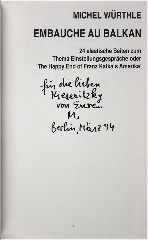 Embauche Au Balkan: 24 Elastiche Seiten zum Thema Einstellungsgespräche oder 'The Happy End of Franz Kafka's Amerika.' (Signed Limited Edition).