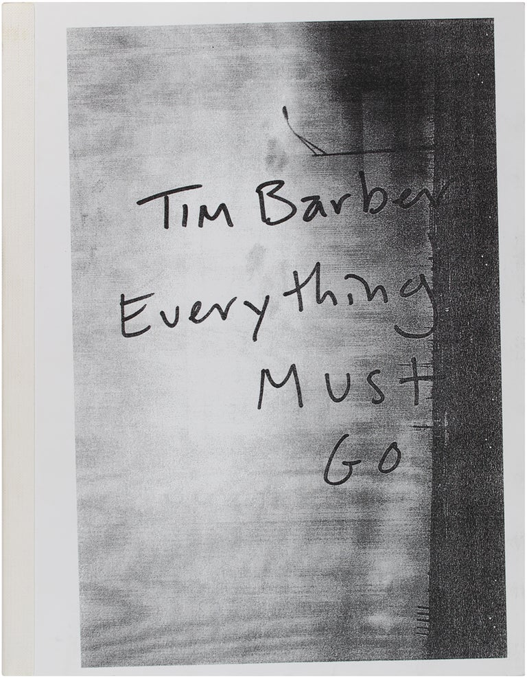 Item #24941 Everything Must Go. (Signed Limited Edition). Tim Barber.