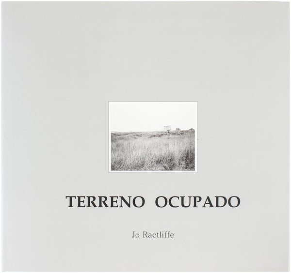 Item #25113 Terreno Ocupado (Signed Limited Edition). Jo Ractliffe