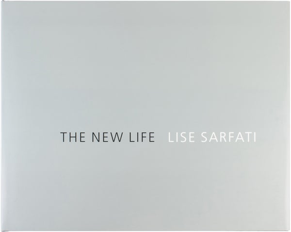 Item #25182 The New Life (Signed Limited Edition). Lise Sarfati