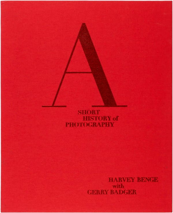 Item #25843 A Short History of Photography (Signed Limited Edition with Print). Harvey Benge,...