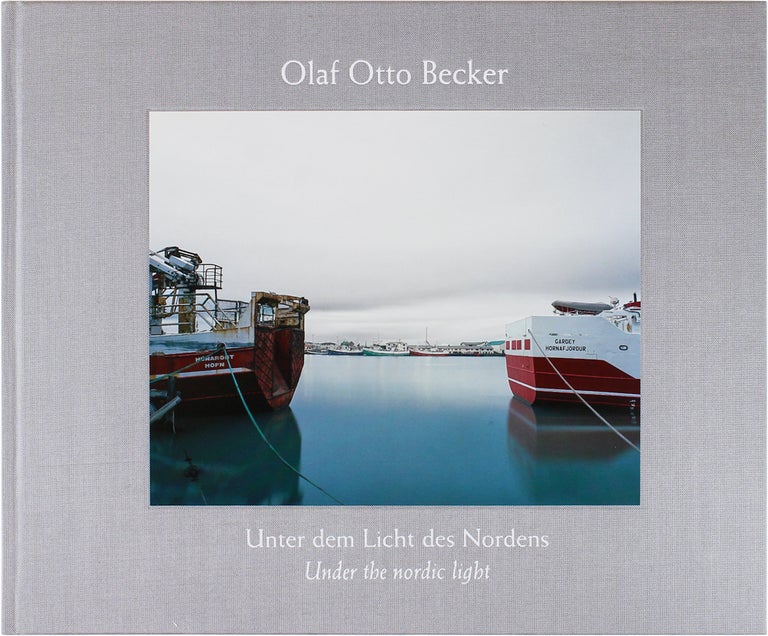 Item #26048 Unter dem Licht des Nordens / Under the Nordic Light (Signed First Edition). Olaf Otto Becker.