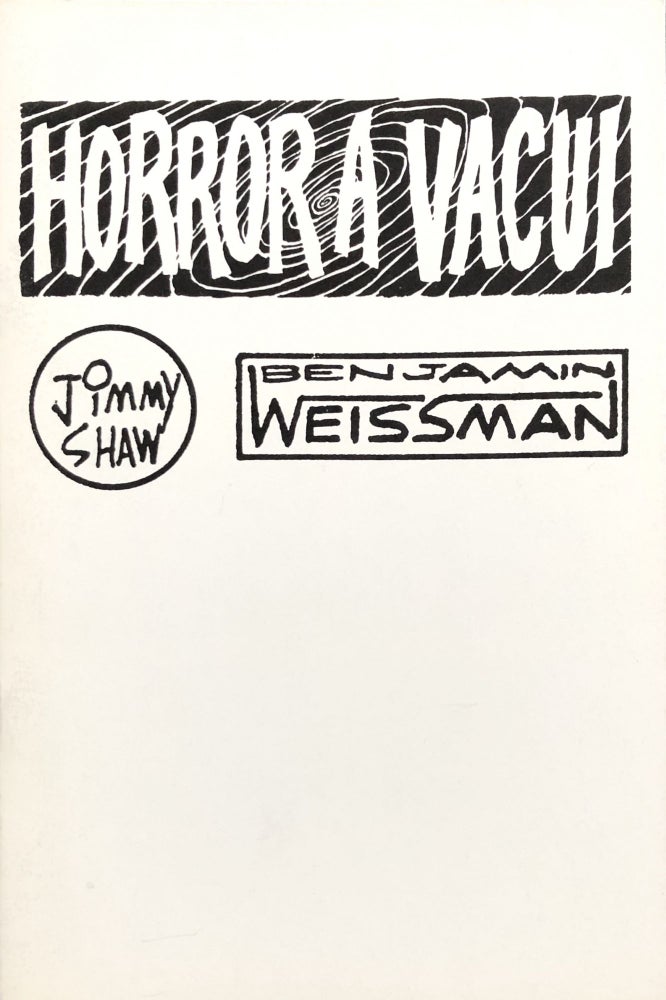 Item #26090 Horror A Vacui (Signed). Jimmy Shaw, Benjamin Weissman.