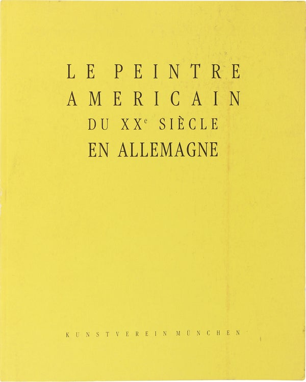 Item #26256 Le Peintre Americain du XXe Siècle en Allemagne (Signed Presentation Copy w/...