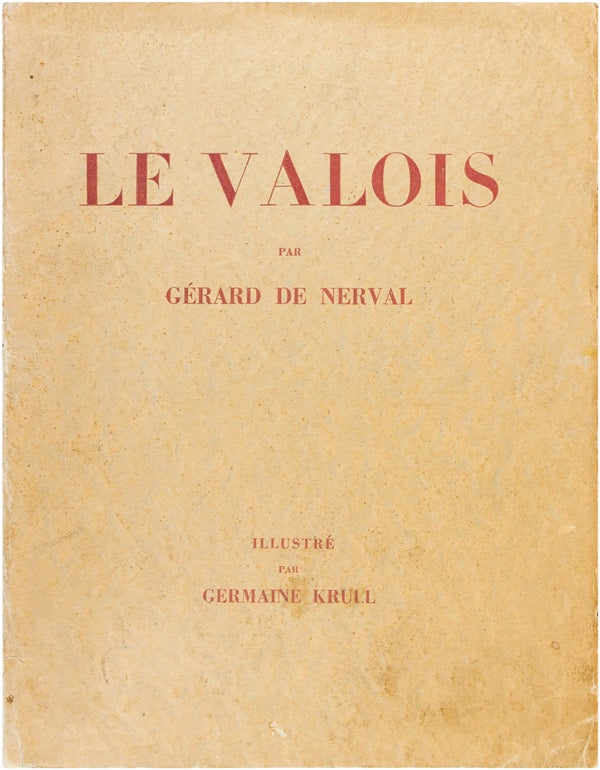 Item #26303 Le Valois. Germaine Krull, Gerard De Nerval