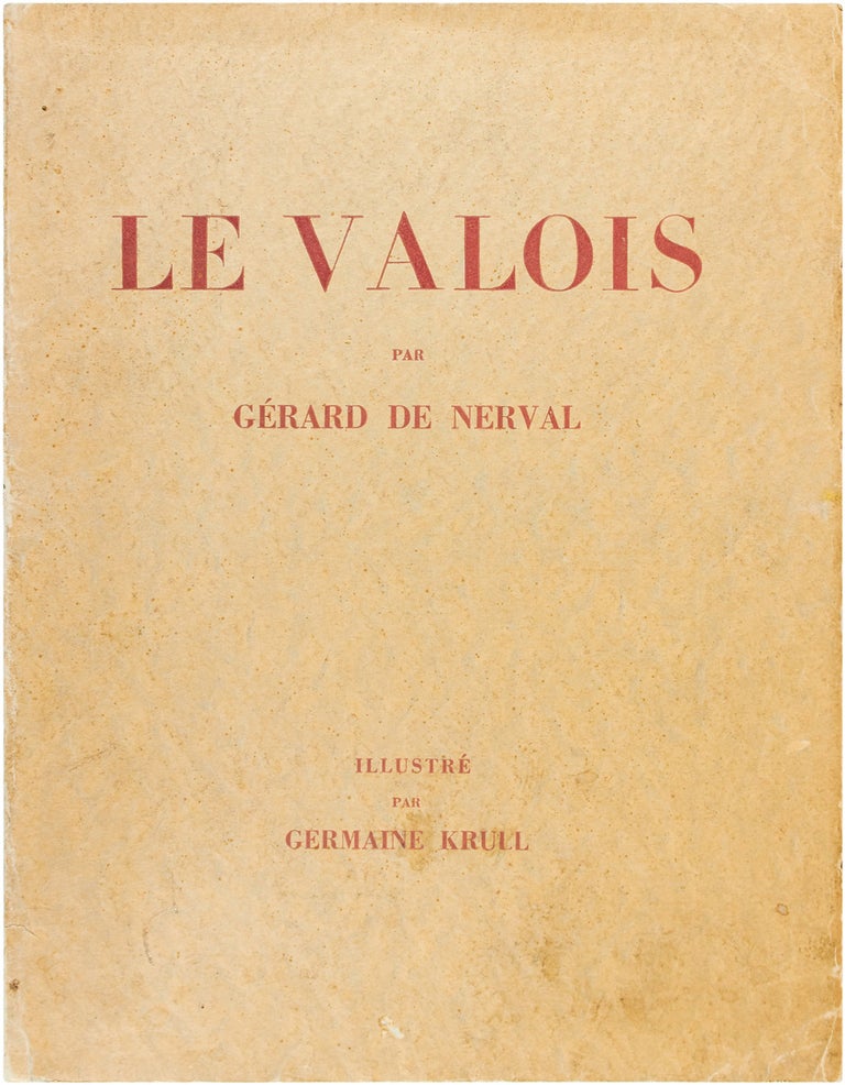 Item #26303 Le Valois. Germaine Krull, Gerard De Nerval.