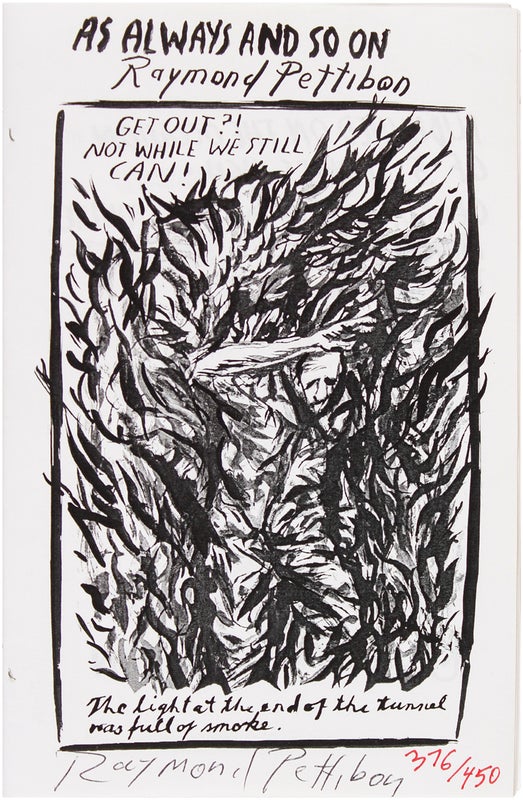 Item #26447 As Always and So On (Signed Limited Edition). Raymond Pettibon