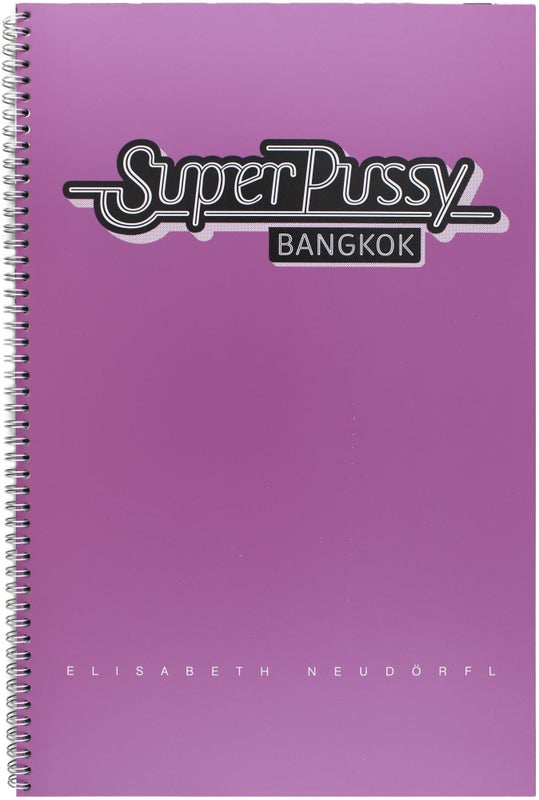 Item #26630 Super Pussy Bangkok. Elisabeth Neudorfl