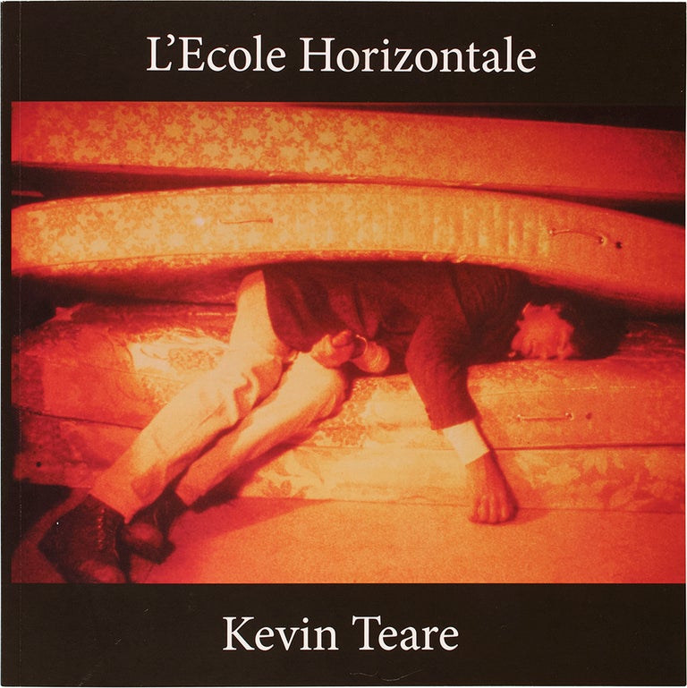 Item #26763 Kevin Teare: L'Ecole Horizontale: 1974-79. Kevin Teare.