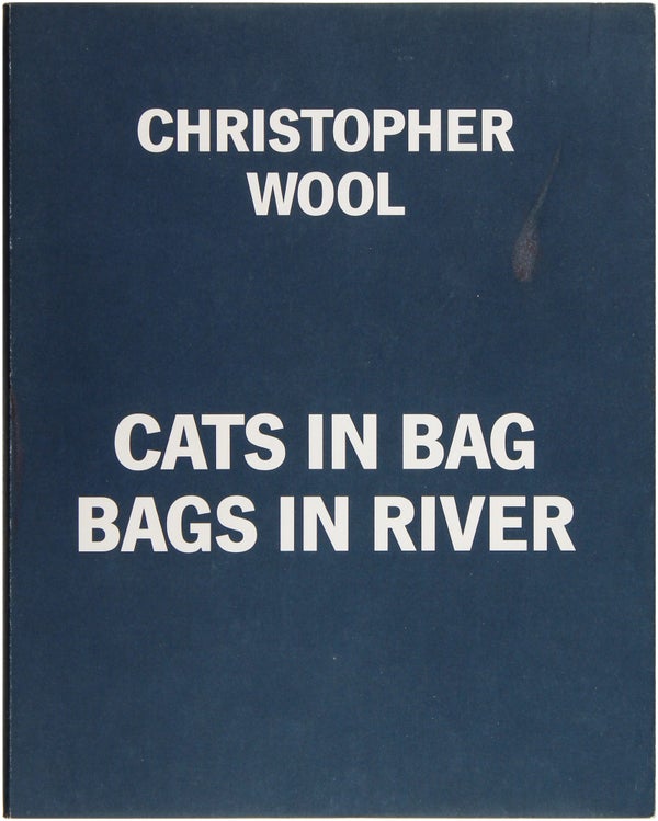 Item #26866 Cats in Bag, Bags in River, 2 vols. Christopher Wool