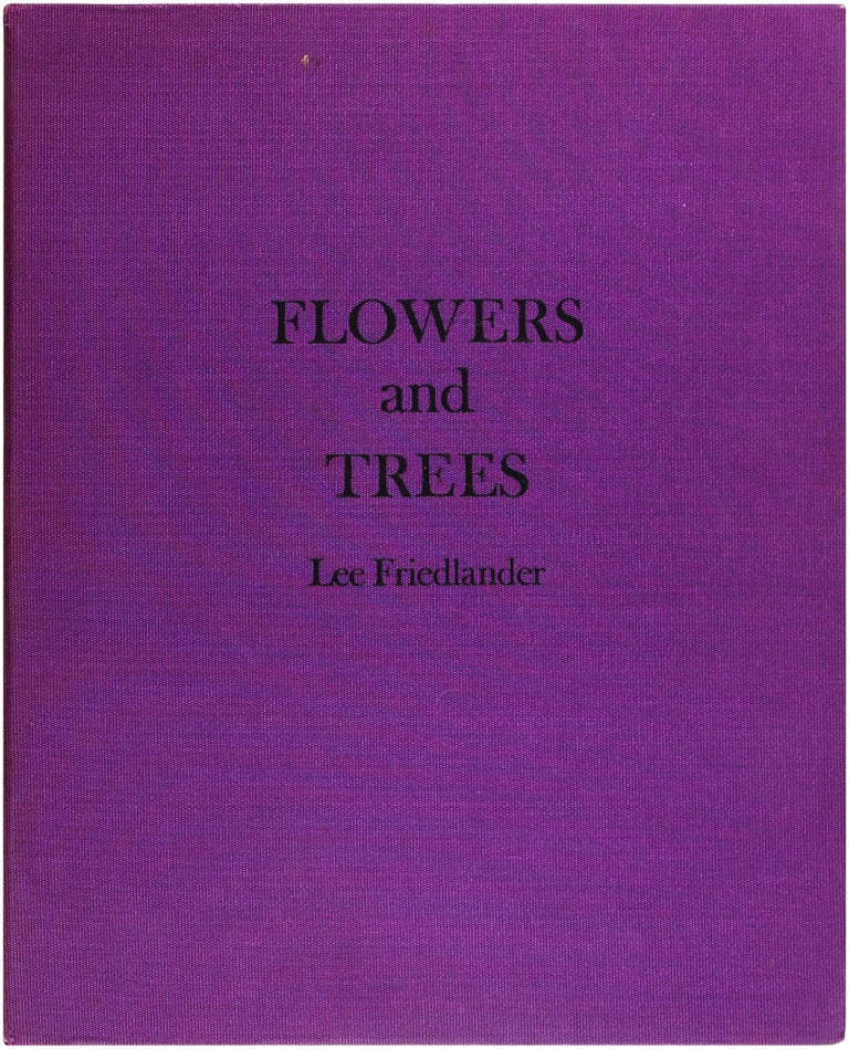 Item #26964 Flowers and Trees (Signed First Edition). Lee Friedlander.