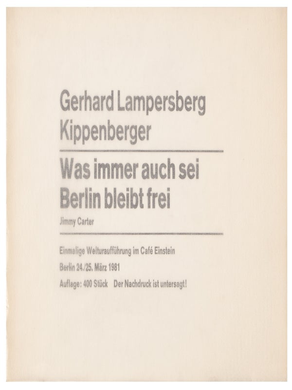 Item #27451 Was Immer Auch Sei Berlin Bleibt Frei. Martin Kippenberger, Gerhard Lampersberg