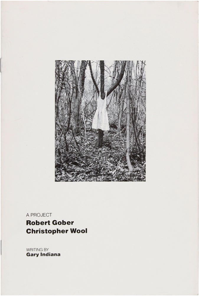 Item #27552 A Project: Robert Gober and Christopher Wool. Christopher Wool, Robert Gober, Gary Indiana.