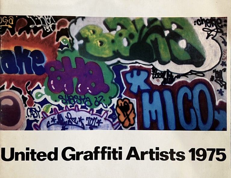 Item #27697 United Graffiti Artists 1975. Hugo Martinez, Peter Schjeldahl. The United Graffiti Artists.