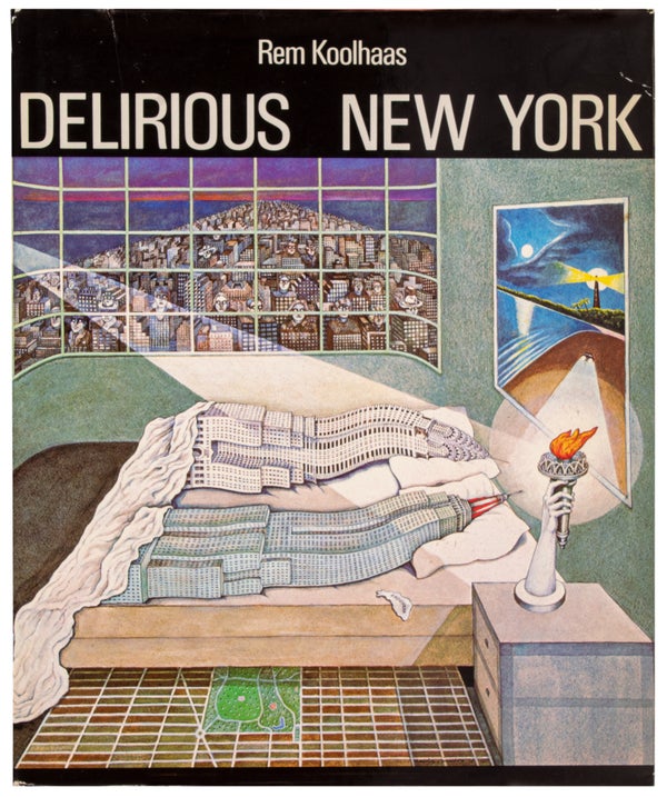 Item #28347 Delirious New York: A Retroactive Manifesto for Manhattan. Rem Koolhaas