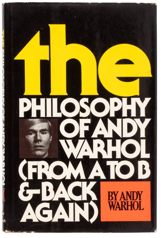 The Philosophy of Andy Warhol (From A to B and Back Again). (Signed