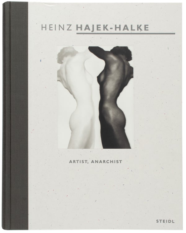 Item #28911 Heinz Hajek-Halke: Artist, Anarchist. Heinz Hajek-Halke