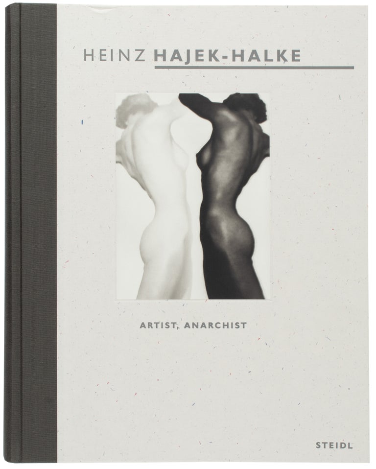 Item #28911 Heinz Hajek-Halke: Artist, Anarchist. Heinz Hajek-Halke.