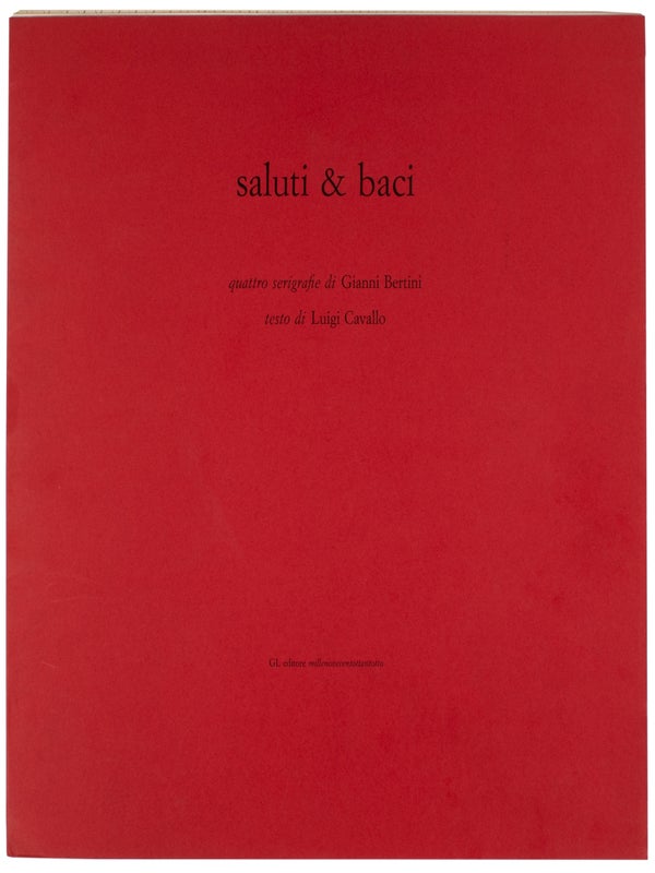 Saluti & Baci (with Four Signed Screenprints).