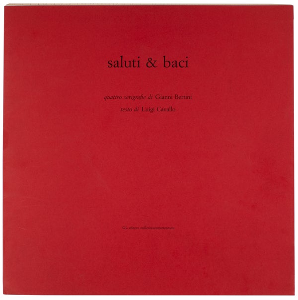 Saluti & Baci (with Four Signed Screenprints).