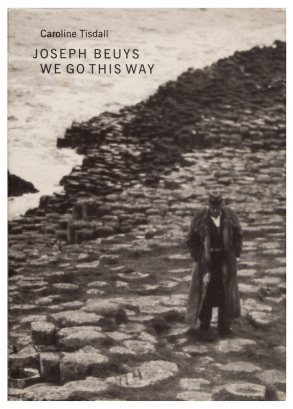 Item #29482 Joseph Beuys: We Go This Way. Joseph Beuys, Caroline Tisdall