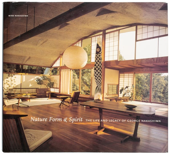 Item #29621 Nature, Form, & Spirit: The Life and Legacy of George Nakashima. George And Mira...