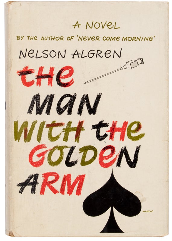 Item #29638 The Man With the Golden Arm (Inscribed). Nelson Algren