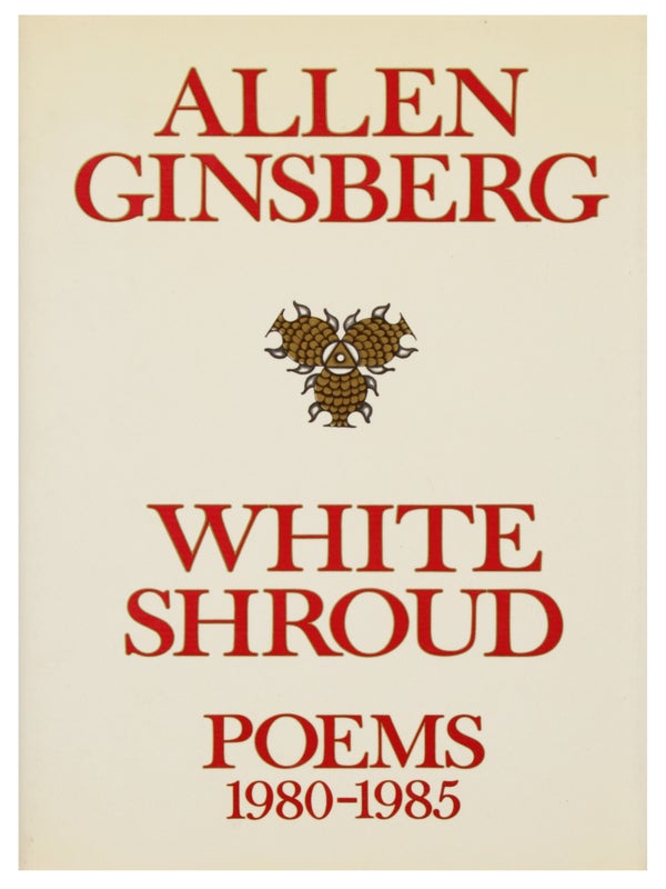 Item #29675 White Shroud: Poems, 1980-1985 (Inscribed). Allen Ginsberg