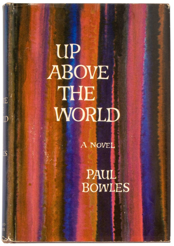 Item #29736 Up Above the World (Signed). Paul Bowles