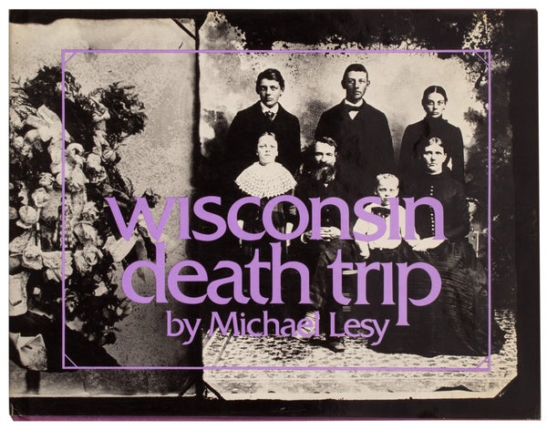 Item #29975 Wisconsin Death Trip. Michael Lesy
