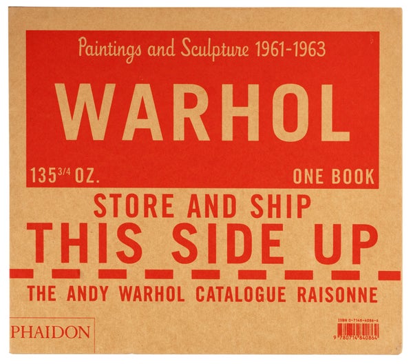Item #30069 The Andy Warhol Catalogue Raisonné: Paintings and Sculpture, 1961–1963 (Volume...
