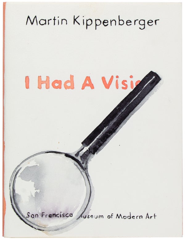 Item #30291 I Had a Vision (One of 20 Unique Copies with Watercolor Jacket). Martin Kippenberger