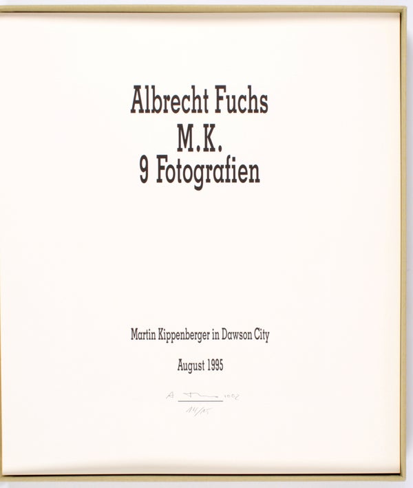 M.K.: 9 Fotografien. Martin Kippenberger in Dawson City, August 1995.