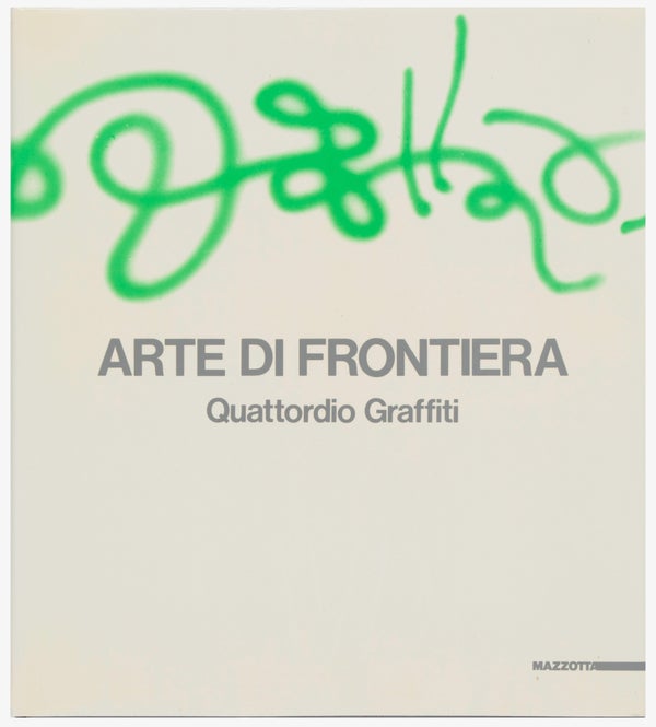 Arte di Frontiera: New York Graffiti / Quattordio Graffiti (Deluxe Edition).