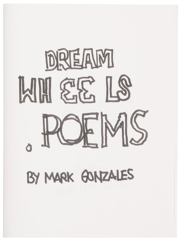 Item #30511 Dream Wheels Poems: Poems about driving (SIGNED). Mark Gonzales