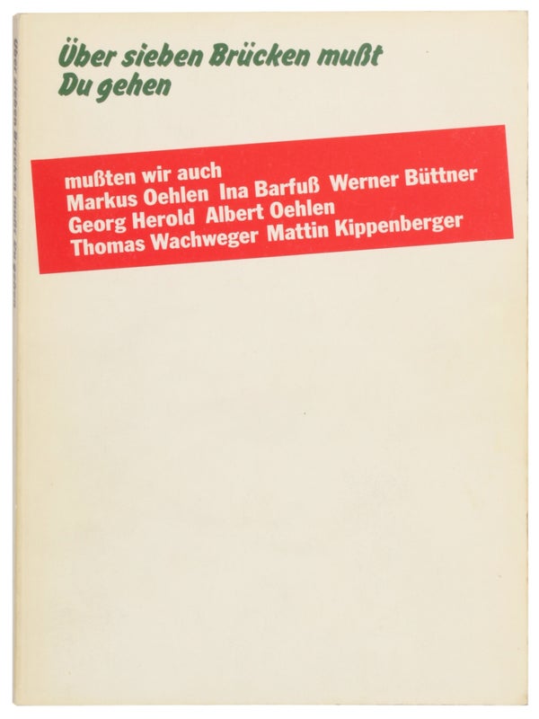 Item #30560 Über sieben Brücken mußt Du gehen. Martin Kippenberger, and, Albert Oehlen, Others