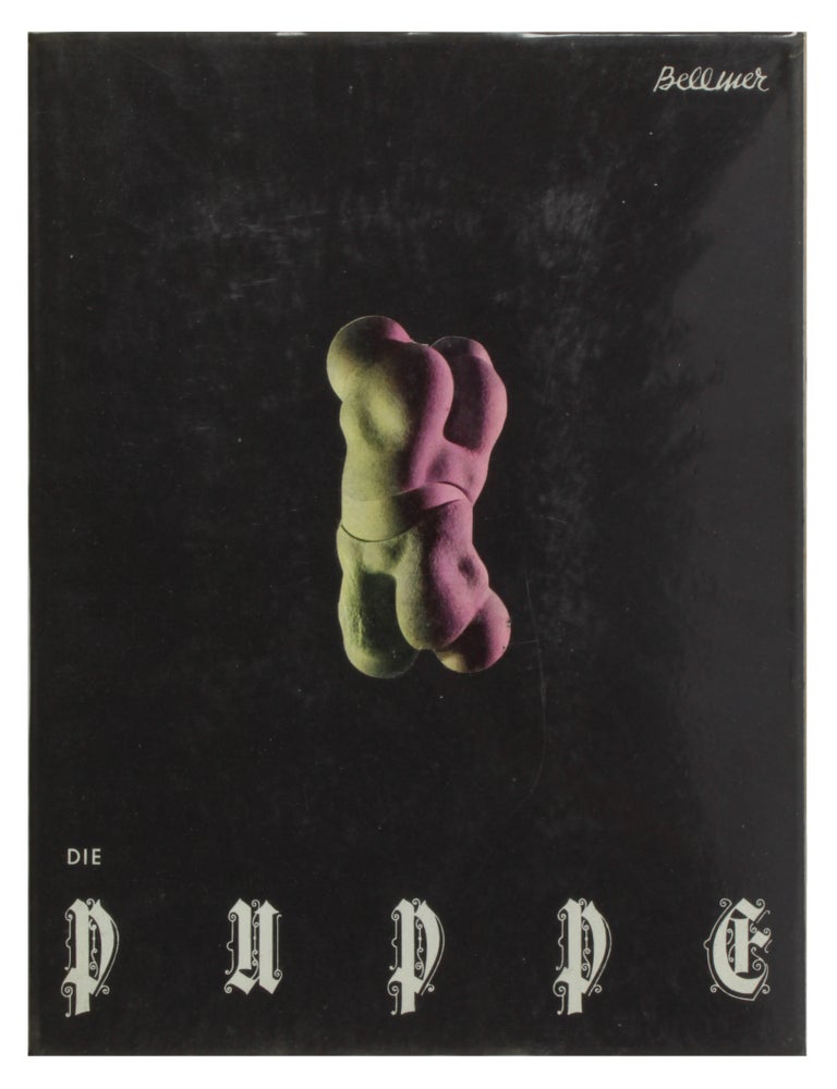 Item #30756 Die Puppe: 1. Die Puppe / 2. Die Spiele der Puppe / 3. Die Anatomie des Bildes. Hans Bellmer, Paul Eluard.