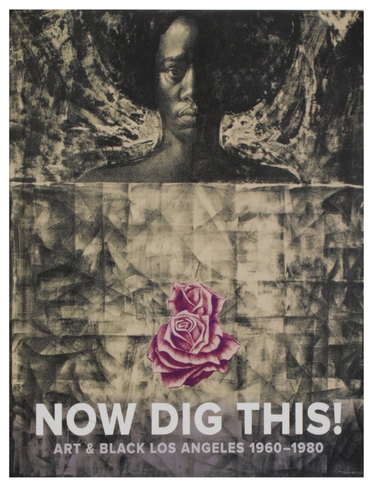 Item #31974 Now Dig This! Art & Black Los Angeles, 1960-1980. Kellie Jones.