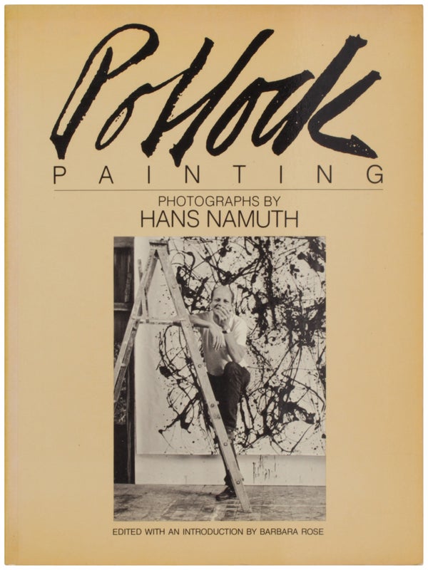 Item #32059 Pollock Painting: Photographs by Hans Namuth (Signed). Hans. Jackson Pollock Namuth,...
